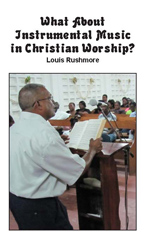 What About Instrumental Music in Christian Worship? (Qty: 25)