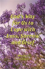 God's Way for Us to Cope with Loss, Sorrow and Grief
