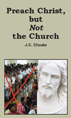Preach Christ, But Not the Church (Qty: 25)